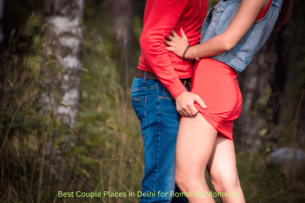 Couple Places in Delhi | Romantic & Hidden Spots for Young Lovers 13 Best Couple Places in Delhi for Young Hearts Romantic Places in Delhi for Lovebirds