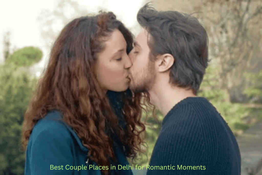 Couple Places in Delhi | Romantic & Hidden Spots for Young Lovers 9 Best Couple Places in Delhi for Young Hearts Romantic Places in Delhi for Lovebirds