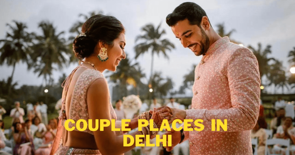 https://gowithharry.com/couple-places-in-delhi/