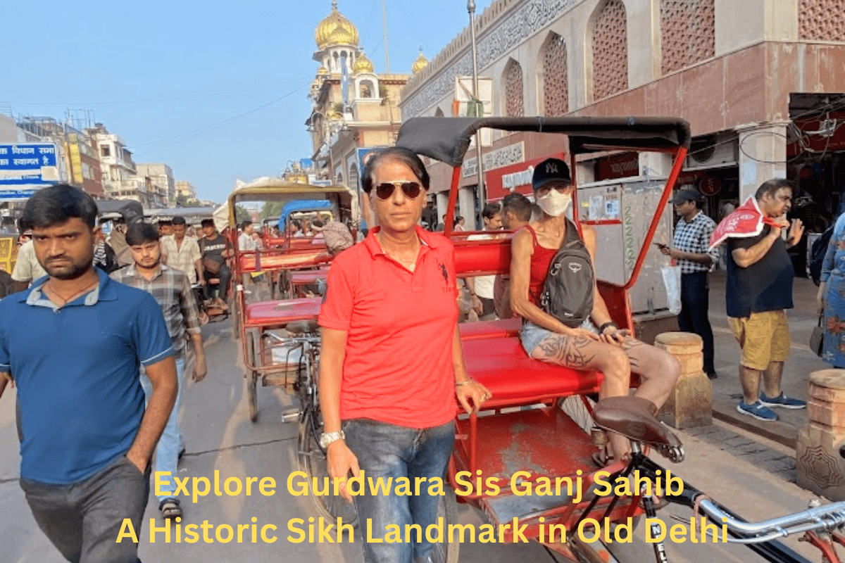 Discover Gurdwara Sis Ganj Sahib – History, Architecture & Delhi Travel Tips