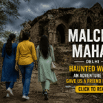 Malcha Mahal Delhi Haunted Walk: An Adventure That Gave Us a Friend for Life